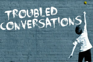 Troubled Conversations